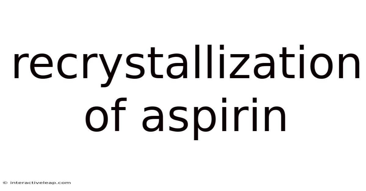 Recrystallization Of Aspirin