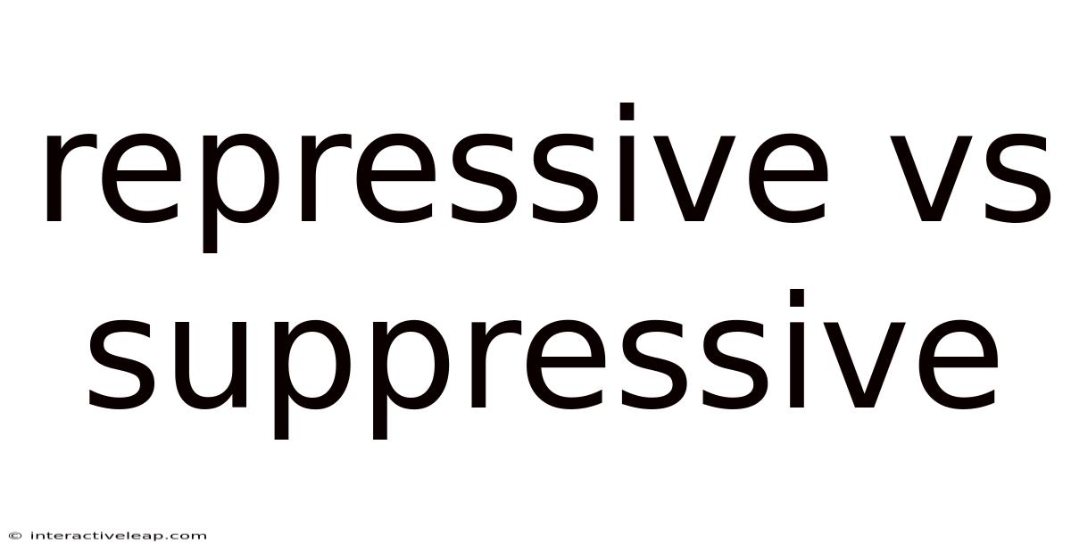 Repressive Vs Suppressive