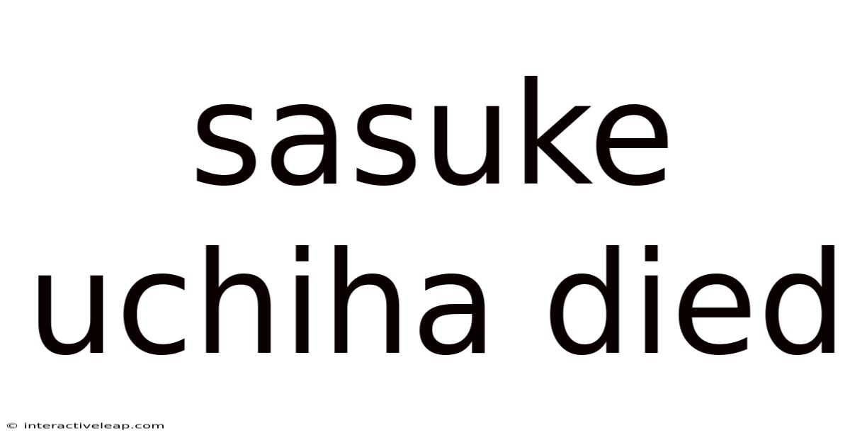 Sasuke Uchiha Died