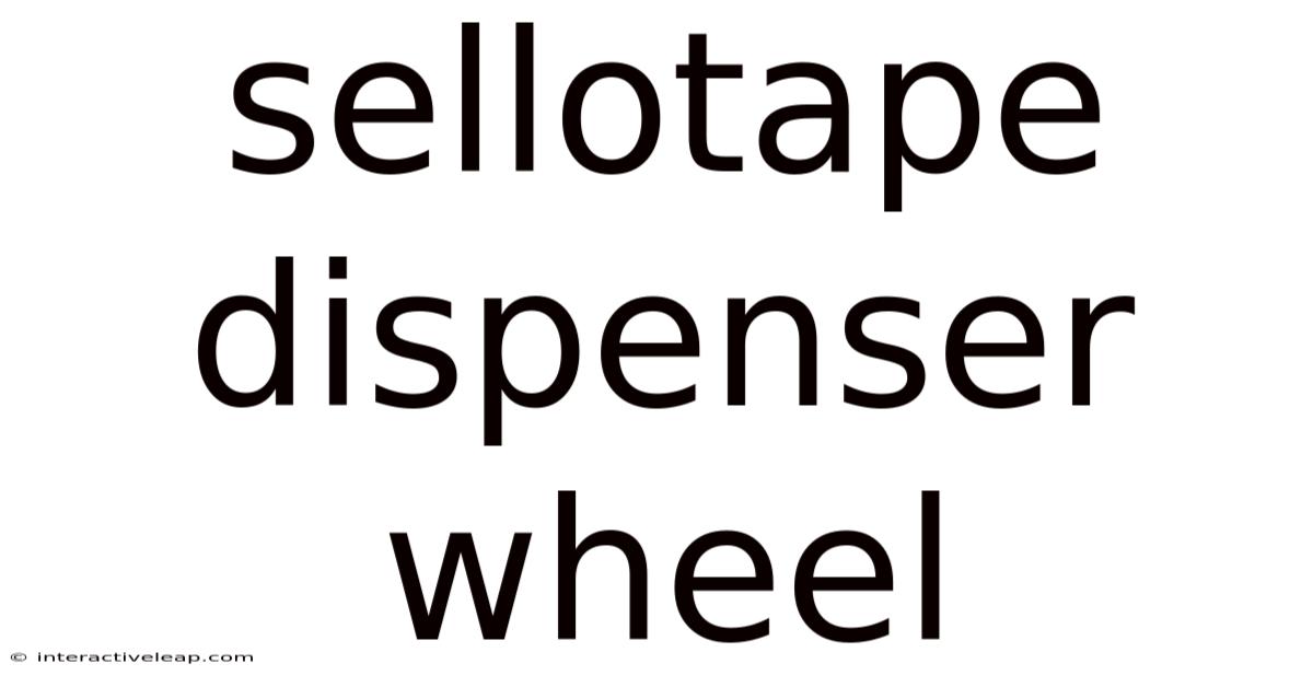 Sellotape Dispenser Wheel