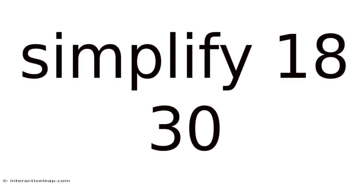 Simplify 18 30
