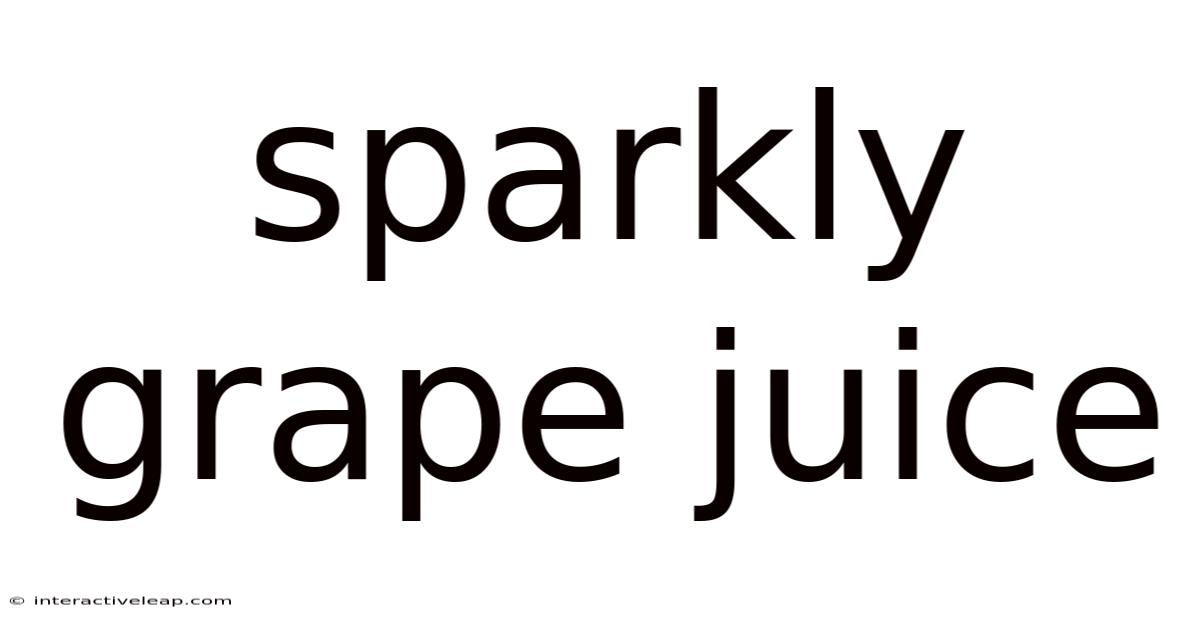 Sparkly Grape Juice