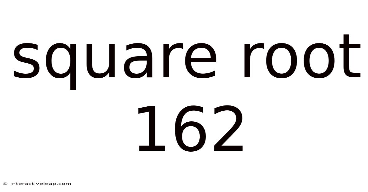 Square Root 162