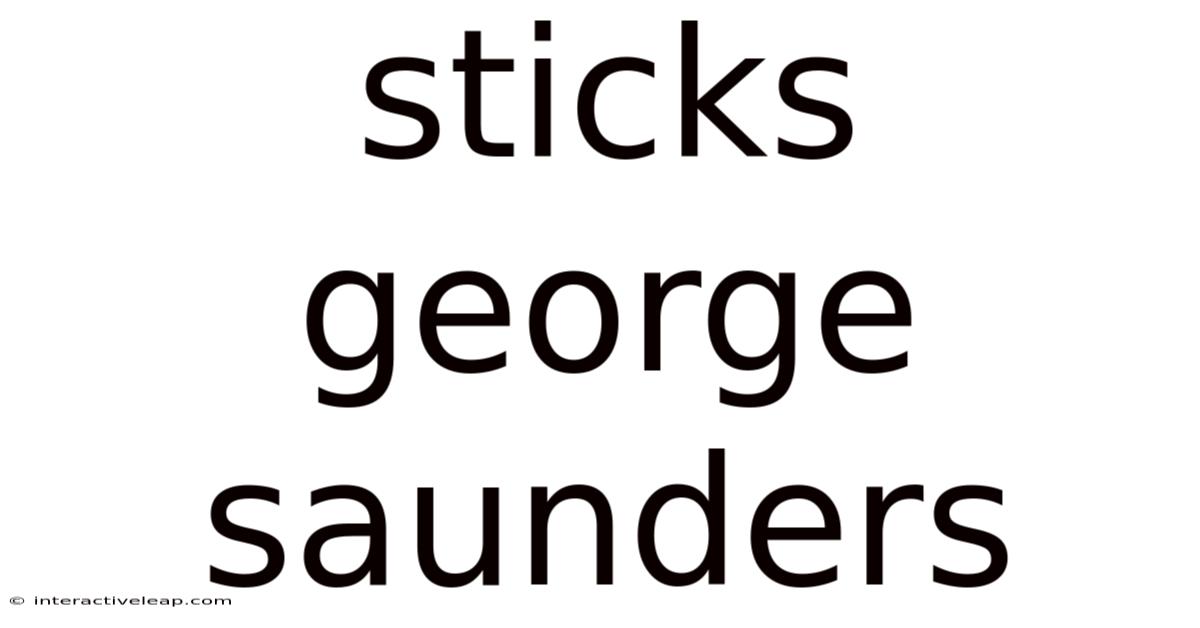 Sticks George Saunders