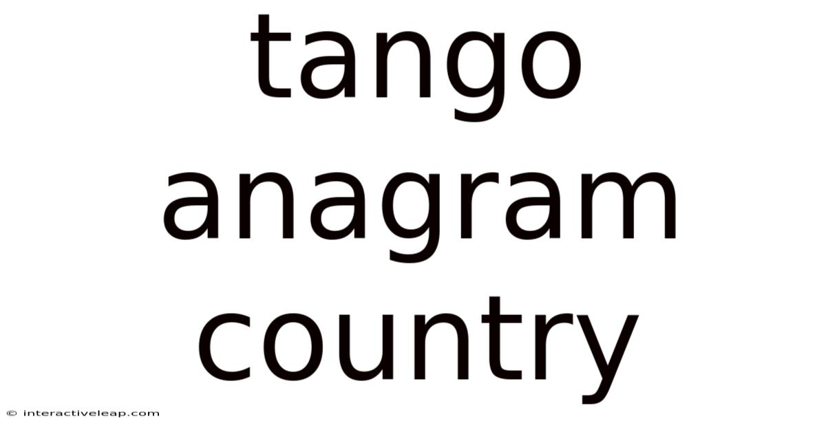 Tango Anagram Country