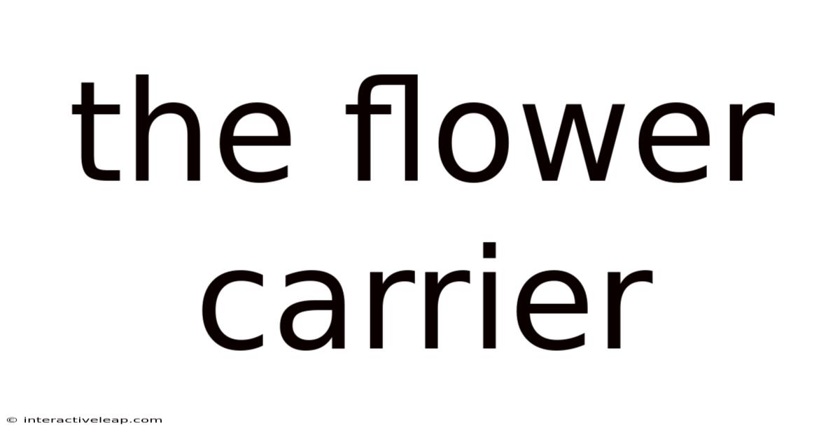 The Flower Carrier