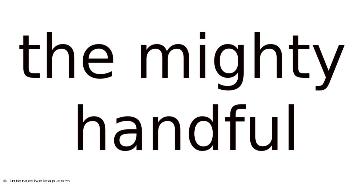 The Mighty Handful