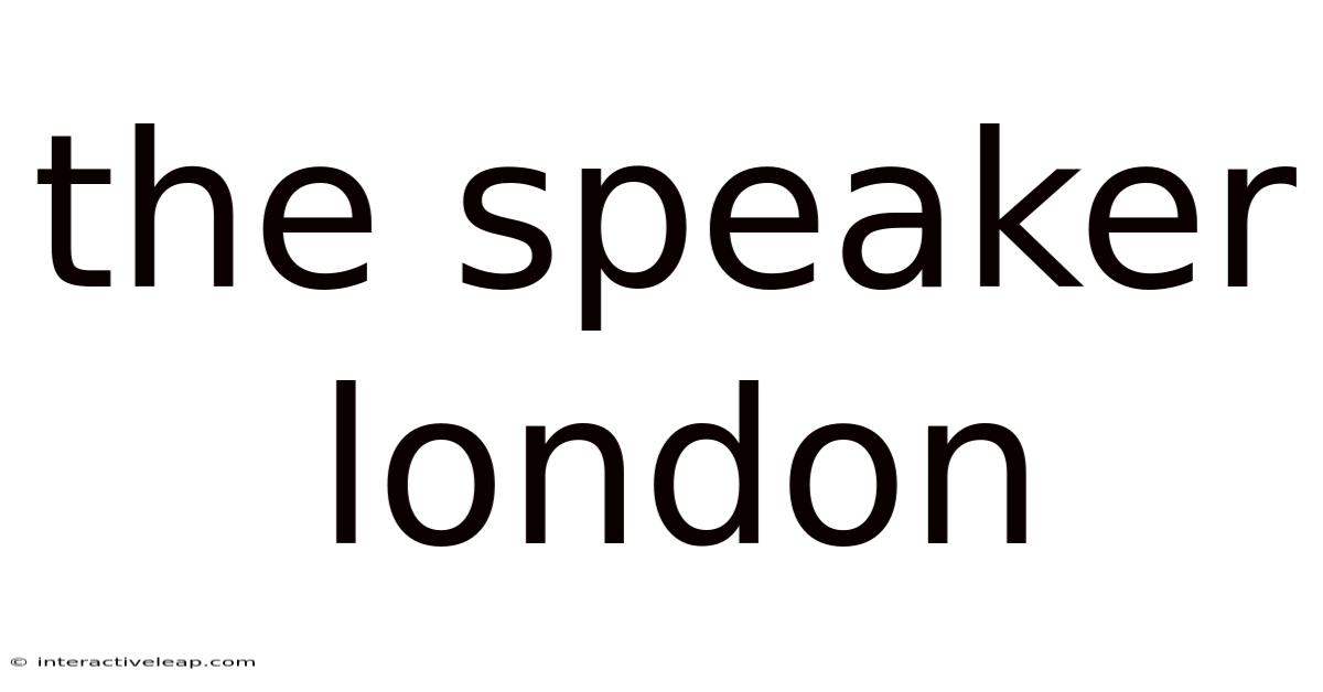 The Speaker London