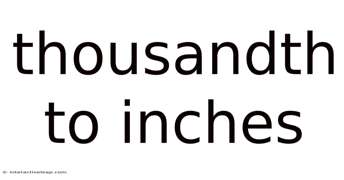Thousandth To Inches