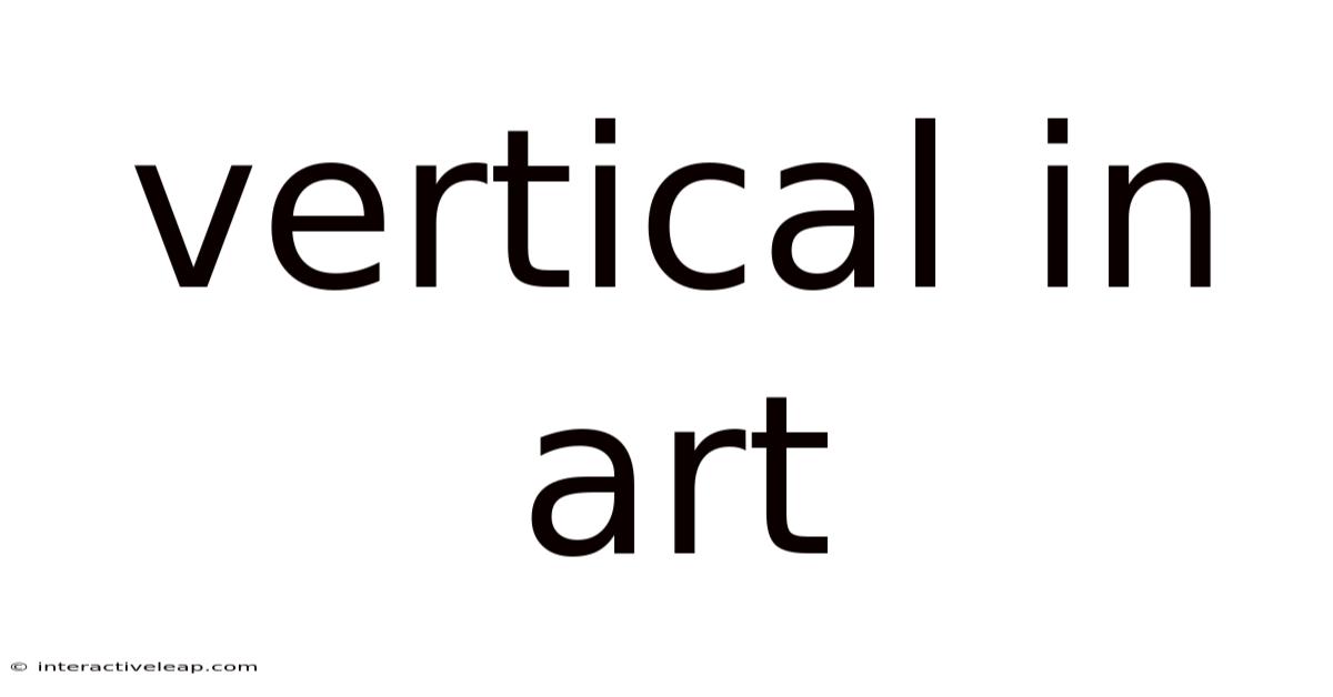 Vertical In Art