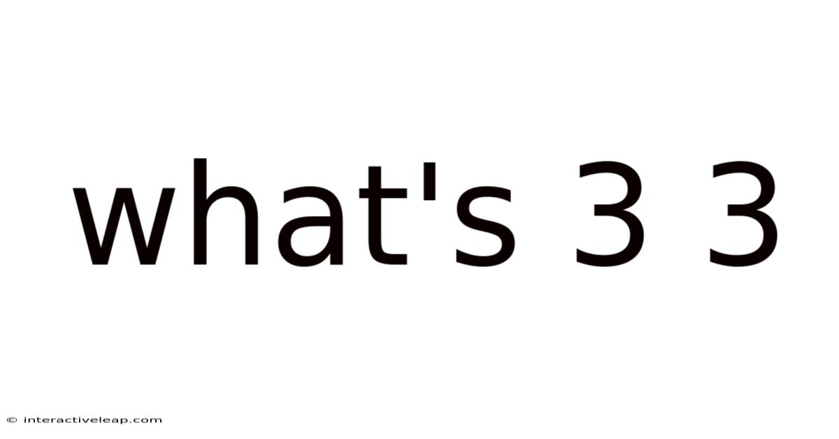 What's 3 3