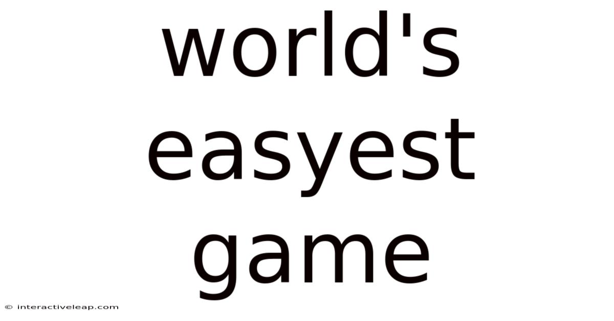 World's Easyest Game