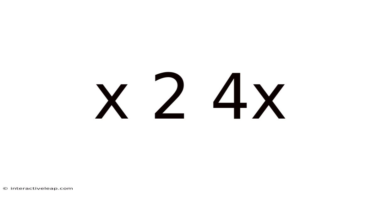 X 2 4x
