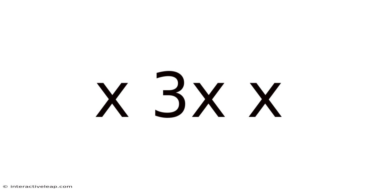 X 3x X