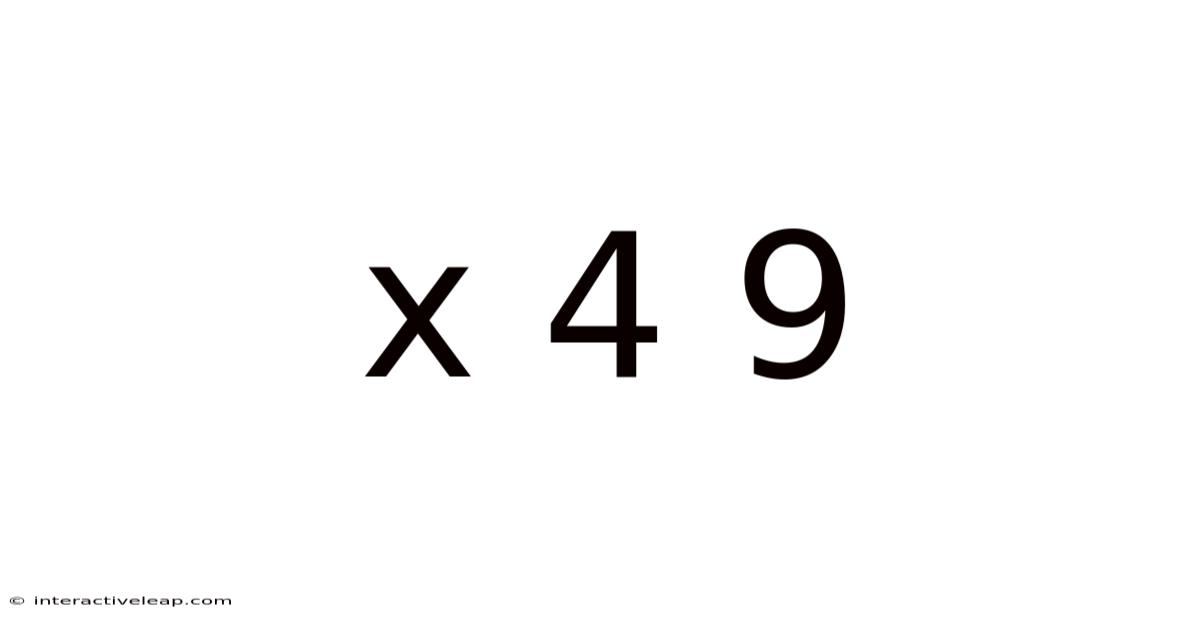X 4 9