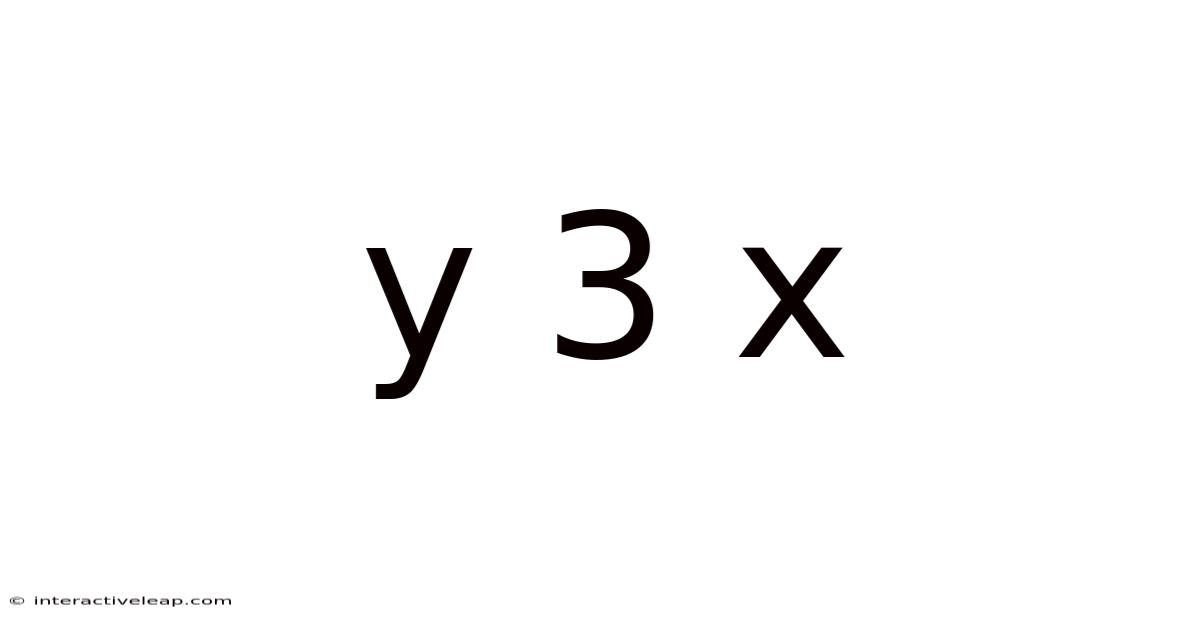 Y 3 X