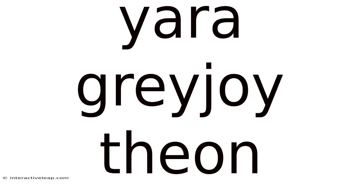 Yara Greyjoy Theon