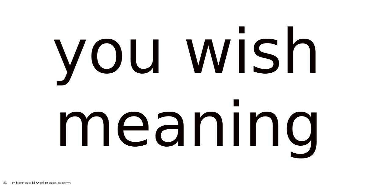 You Wish Meaning